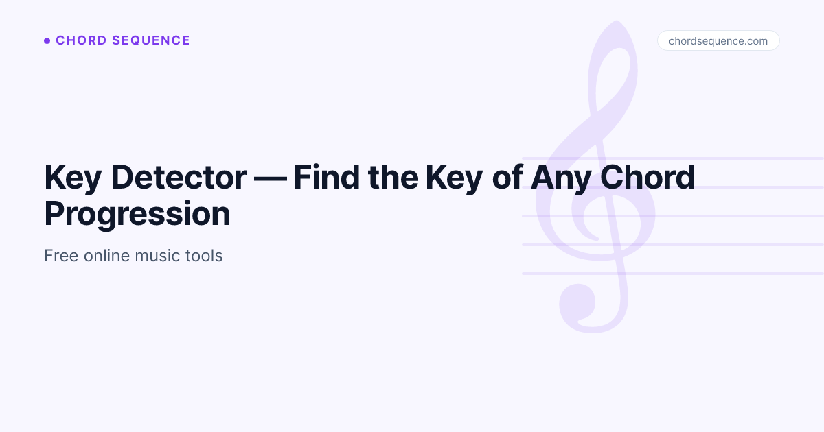 Key Detector — Find the Key of Any Chord Progression | Chord Sequence